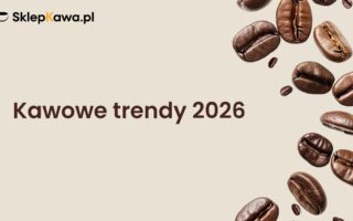 Kawowe trendy 2026